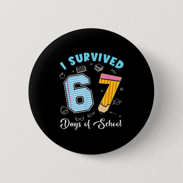 Badge Rond 5 Cm I Survived 67 Days Of School Funny 67 Meme Teacher (Devant)