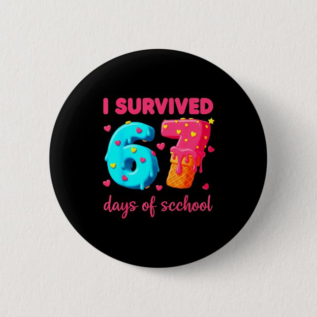 Badge Rond 5 Cm I Survived 67 Days Of School Funny 67 Meme Teacher (Devant)