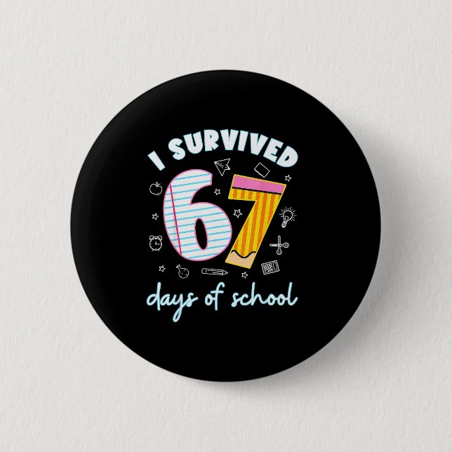 Badge Rond 5 Cm I Survived 67 Days Of School Funny 67 Teachers Stu (Devant)