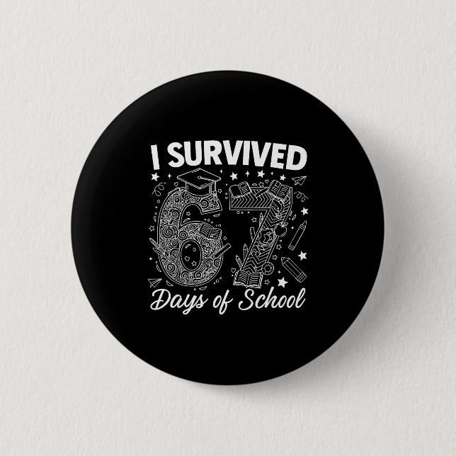 Badge Rond 5 Cm I Survived 67 Days Of School Funny 67 Teachers Stu (Devant)