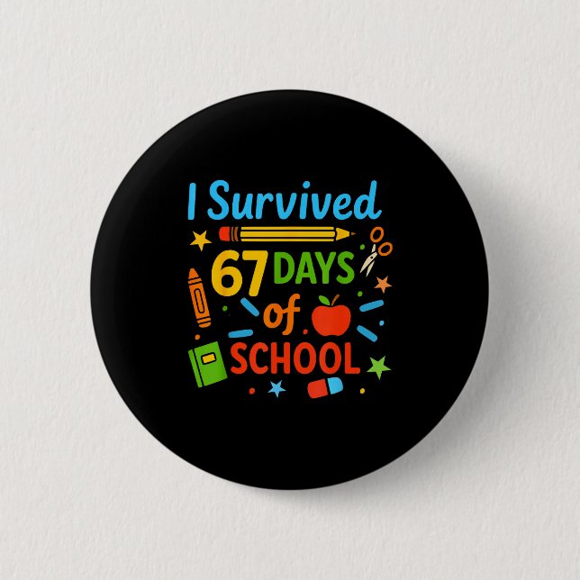 Badge Rond 5 Cm I Survived 67 Days Of School Funny 67 Teachers Stu (Devant)