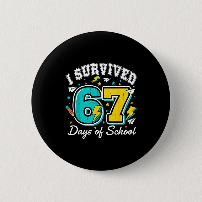 Badge Rond 5 Cm I Survived 67 Days Of School Funny 67 Teachers Stu (Devant)