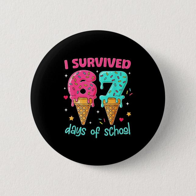Badge Rond 5 Cm I Survived 67 Days Of School Funny 67 Teachers Stu (Devant)
