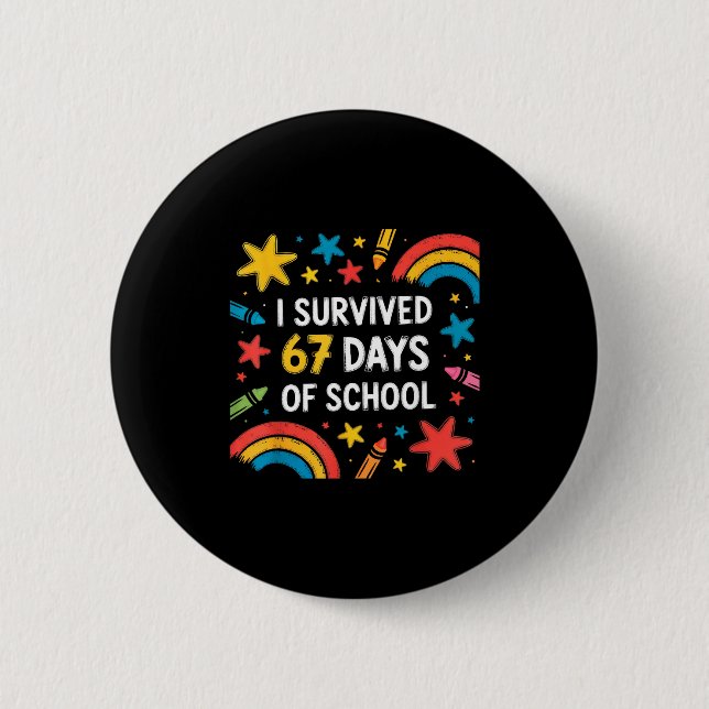 Badge Rond 5 Cm I Survived 67 Days Of School Funny 67 Teachers Stu (Devant)