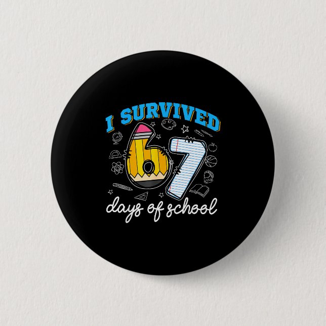 Badge Rond 5 Cm I Survived 67 Days Of School Funny 67 Teachers Stu (Devant)