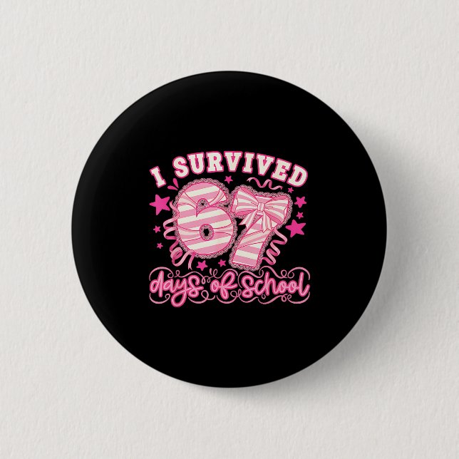 Badge Rond 5 Cm I Survived 67 Days Of School Funny 67 Teachers Stu (Devant)