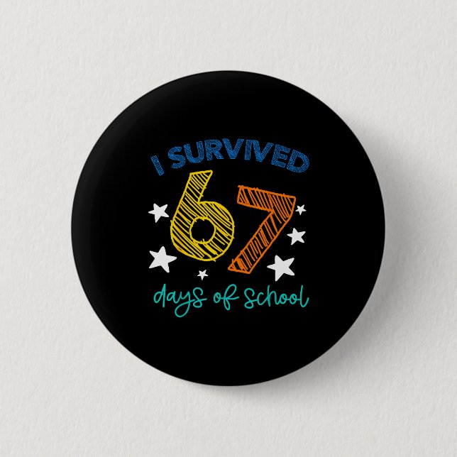 Badge Rond 5 Cm I Survived 67 Days Of School Funny 67 Teachers Stu (Devant)