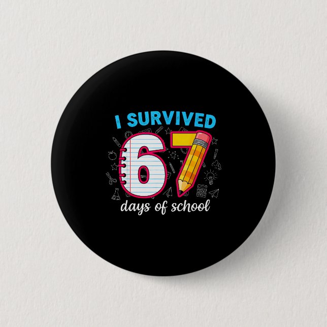 Badge Rond 5 Cm I Survived 67 Days Of School Funny 67 Teachers Stu (Devant)