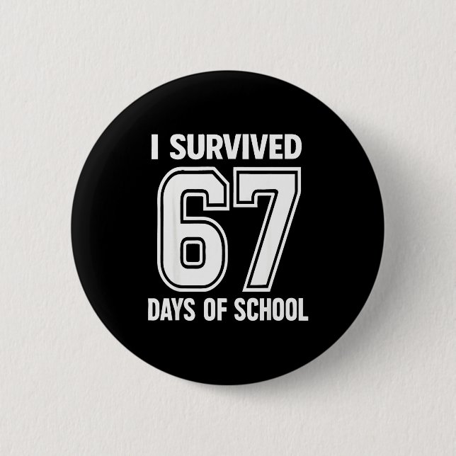 Badge Rond 5 Cm I Survived 67 Days Of School Funny 67 Teachers Stu (Devant)