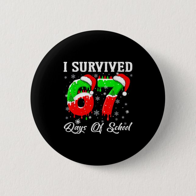 Badge Rond 5 Cm I Survived 67 Days Of School Funny Christmas  (Devant)