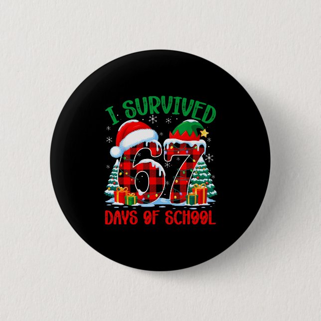 Badge Rond 5 Cm I Survived 67 Days Of School Funny Christmas Six S (Devant)