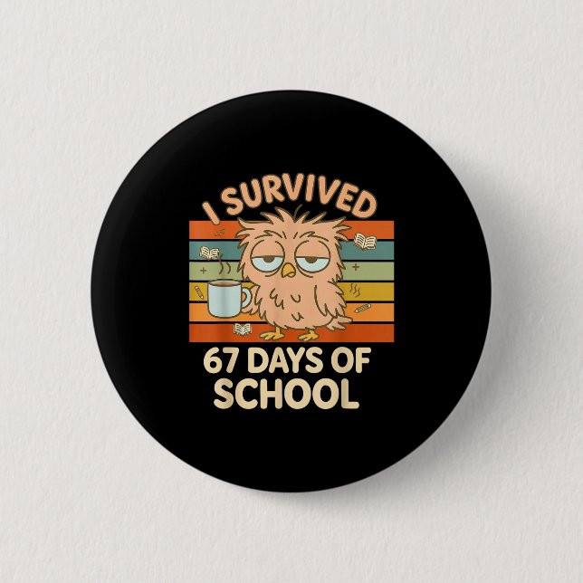 Badge Rond 5 Cm I Survived 67 Days Of School Funny Coffee Owl Scho (Devant)