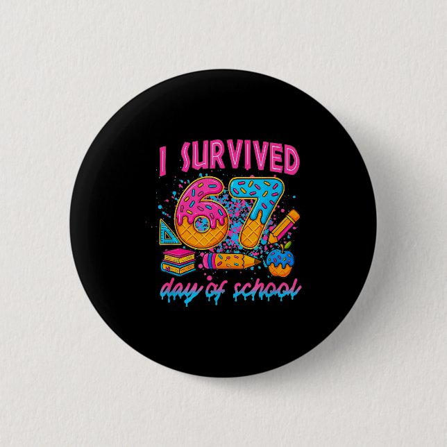 Badge Rond 5 Cm I Survived 67 Days Of School Funny Meme Ice Cream  (Devant)