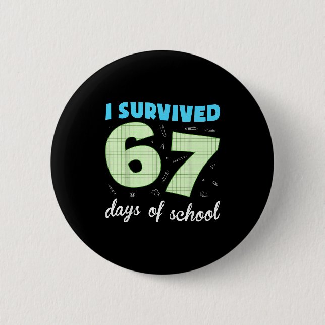 Badge Rond 5 Cm I Survived 67 Days Of School Funny Meme Student Te (Devant)