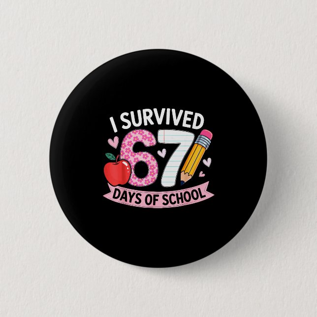 Badge Rond 5 Cm I Survived 67 Days Of School Funny Meme Student Te (Devant)