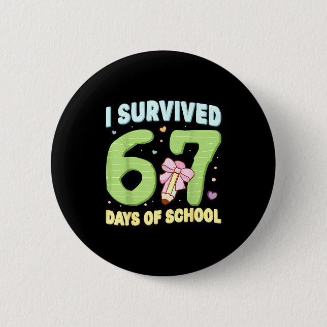 Badge Rond 5 Cm I Survived 67 Days Of School Funny Meme Student Te (Devant)