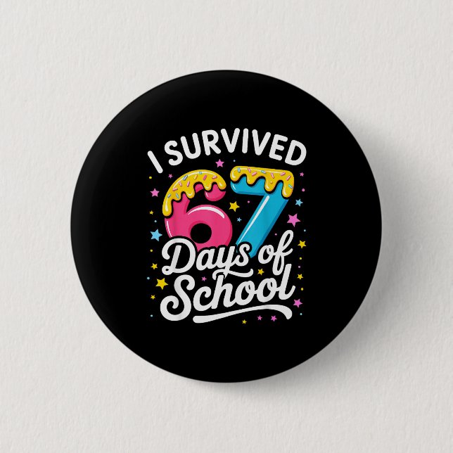 Badge Rond 5 Cm I Survived 67 Days Of School Funny Meme Teacher St (Devant)
