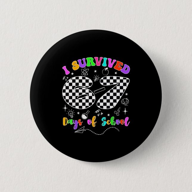 Badge Rond 5 Cm I Survived 67 Days Of School Funny Meme Teacher St (Devant)