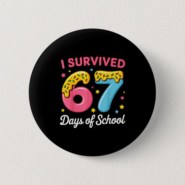 Badge Rond 5 Cm I Survived 67 Days Of School Funny Meme Teacher St (Devant)