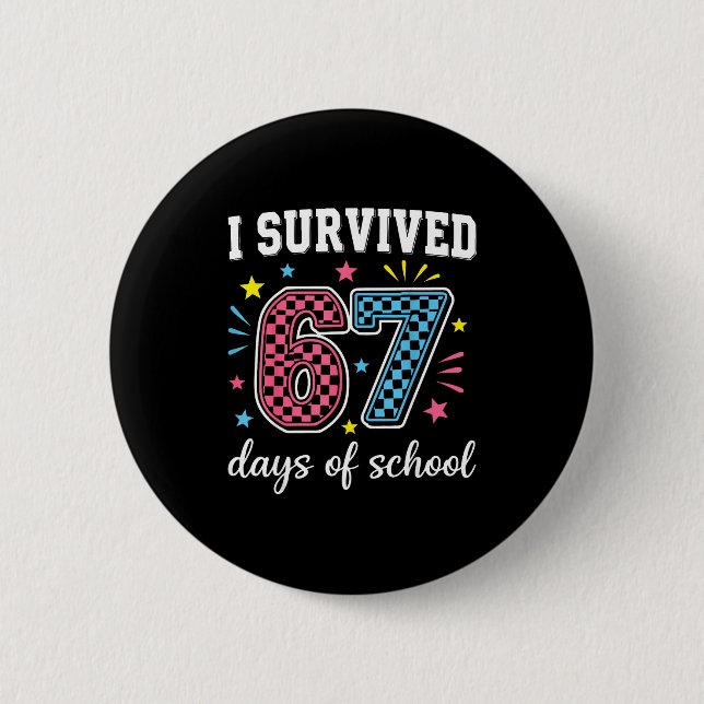 Badge Rond 5 Cm I Survived 67 Days Of School Funny Meme Teacher St (Devant)