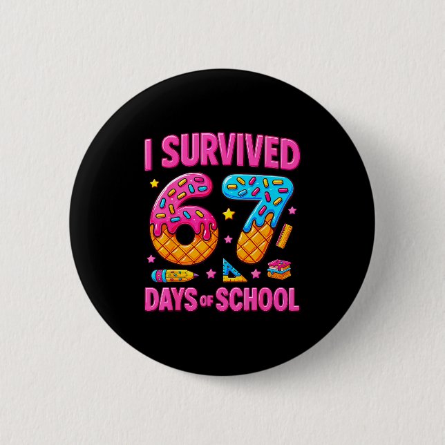 Badge Rond 5 Cm I Survived 67 Days Of School Funny Meme Teachers S (Devant)
