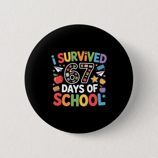 Badge Rond 5 Cm I Survived 67 Days Of School Funny Six Seven Meme  (Devant)