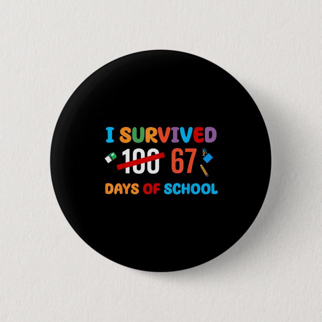 Badge Rond 5 Cm I Survived 67 Days Of School Funny Six Seven Meme  (Devant)