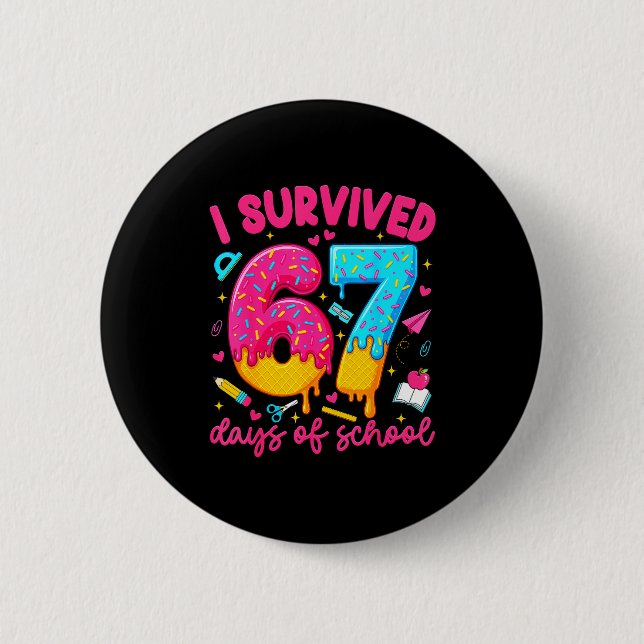 Badge Rond 5 Cm I Survived 67 Days Of School Funny Six Seven Teach (Devant)