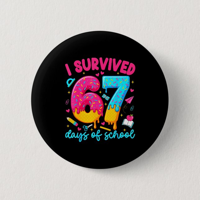 Badge Rond 5 Cm I Survived 67 Days Of School Funny Six Seven Teach (Devant)