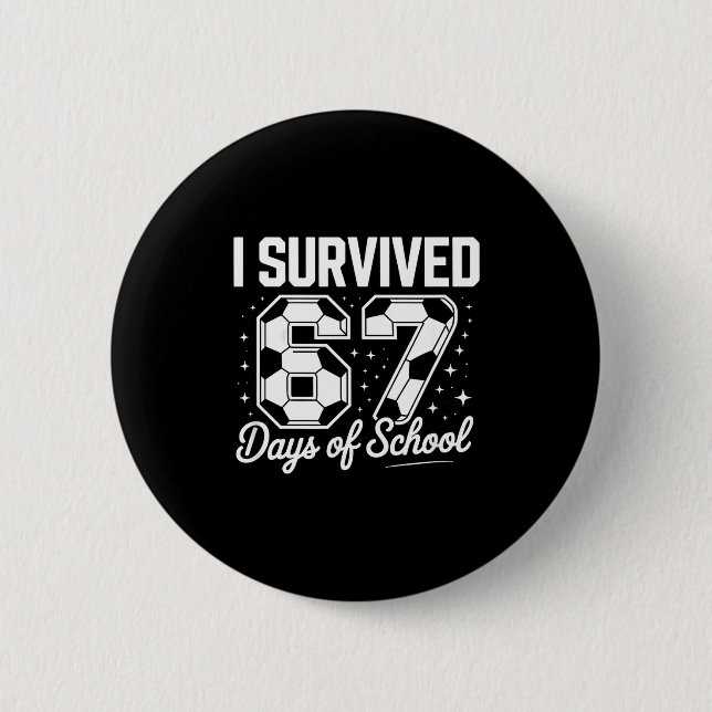 Badge Rond 5 Cm I Survived 67 Days Of School Funny Soccer  (Devant)