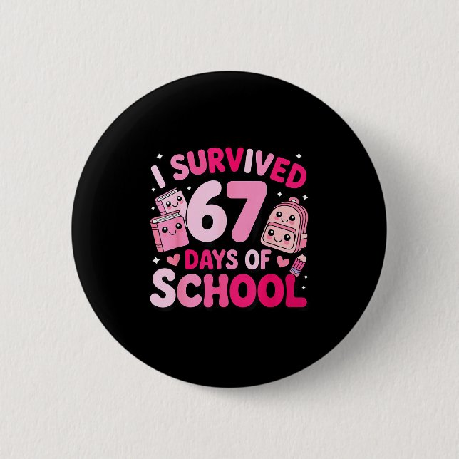 Badge Rond 5 Cm I Survived 67 Days Of School Funny Student Style  (Devant)