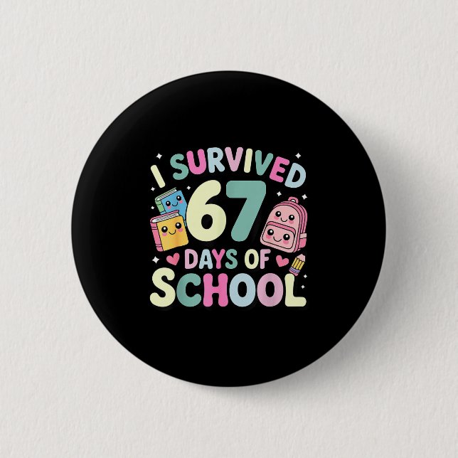 Badge Rond 5 Cm I Survived 67 Days Of School Funny Student Style  (Devant)