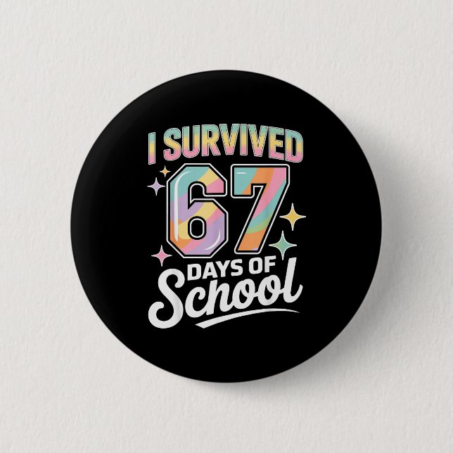 Badge Rond 5 Cm I Survived 67 Days Of School Funny Teacher And Stu (Devant)