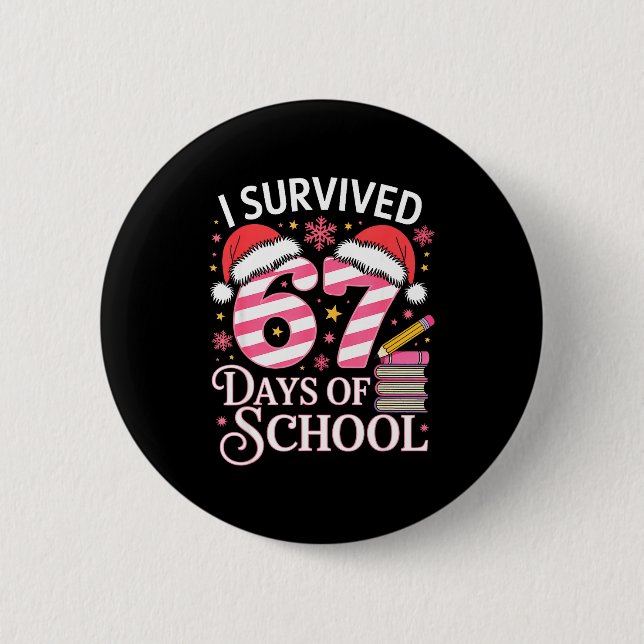 Badge Rond 5 Cm I Survived 67 Days Of School - Funny Teachers Stud (Devant)