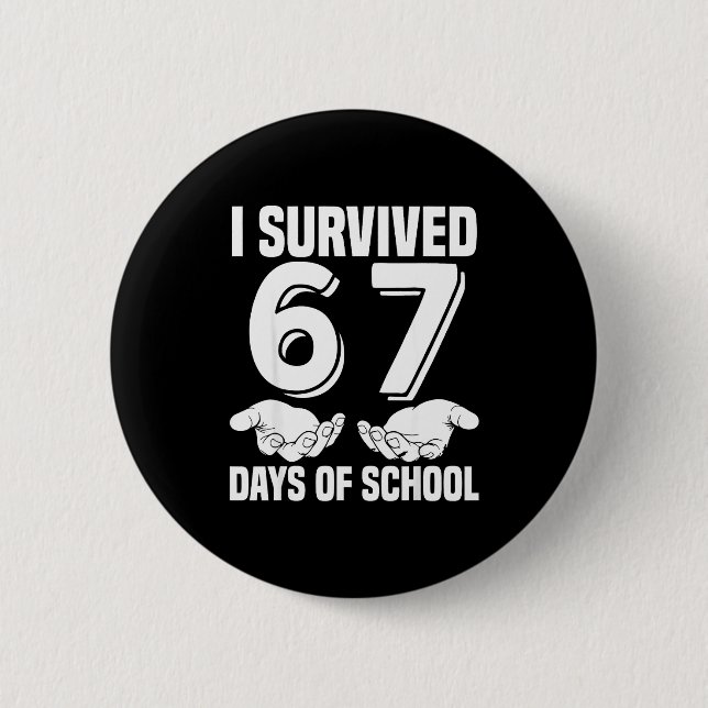 Badge Rond 5 Cm I Survived 67 Days Of School Hands 67 Meme Teacher (Devant)