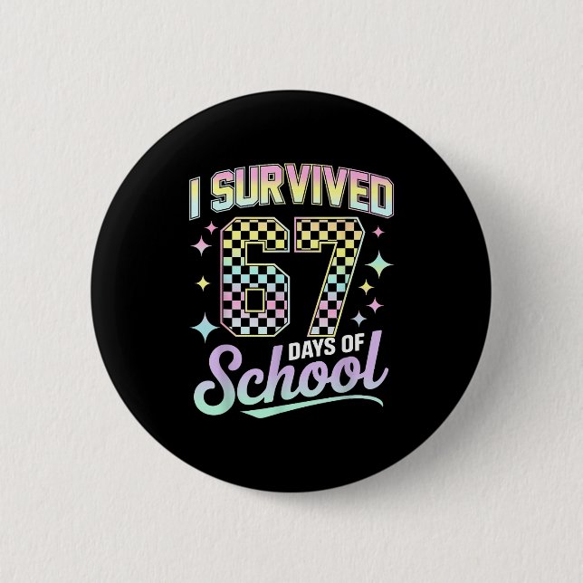 Badge Rond 5 Cm I Survived 67 Days Of School Meme Funny Student Te (Devant)
