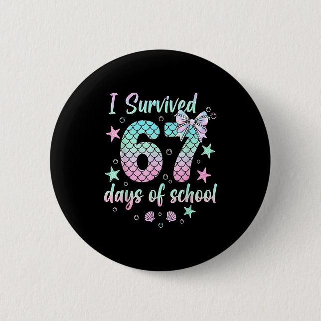 Badge Rond 5 Cm I Survived 67 Days Of School Mermaid Coquette Bow  (Devant)