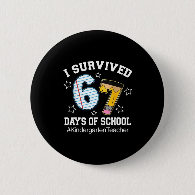 Badge Rond 5 Cm I Survived 67 Days Of School Six Seven Kindergarte (Devant)