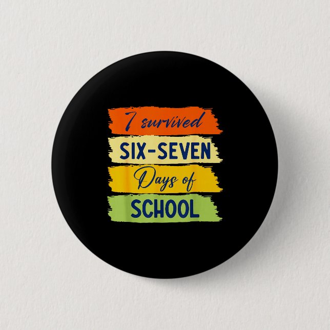 Badge Rond 5 Cm I Survived 67 Days Of School Six Seven Meme Studen (Devant)