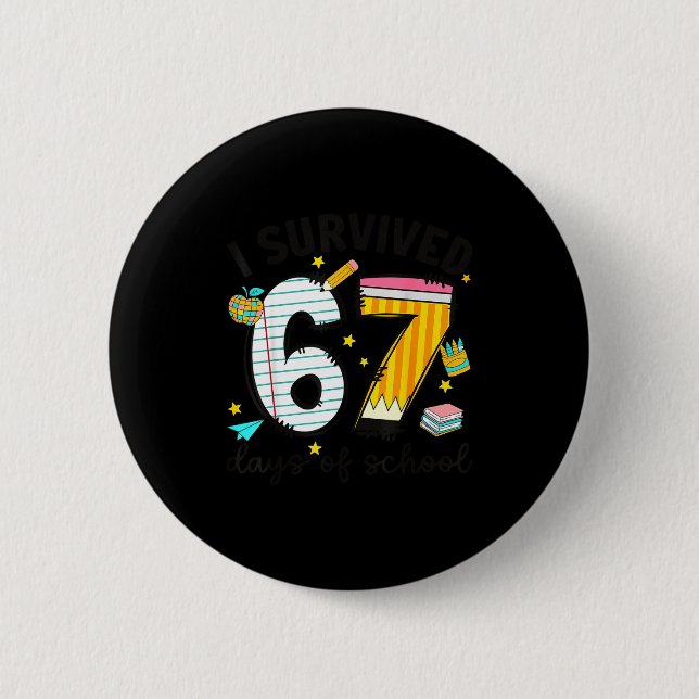 Badge Rond 5 Cm I Survived 67 Days Of School Six Seven Meme Teache (Devant)