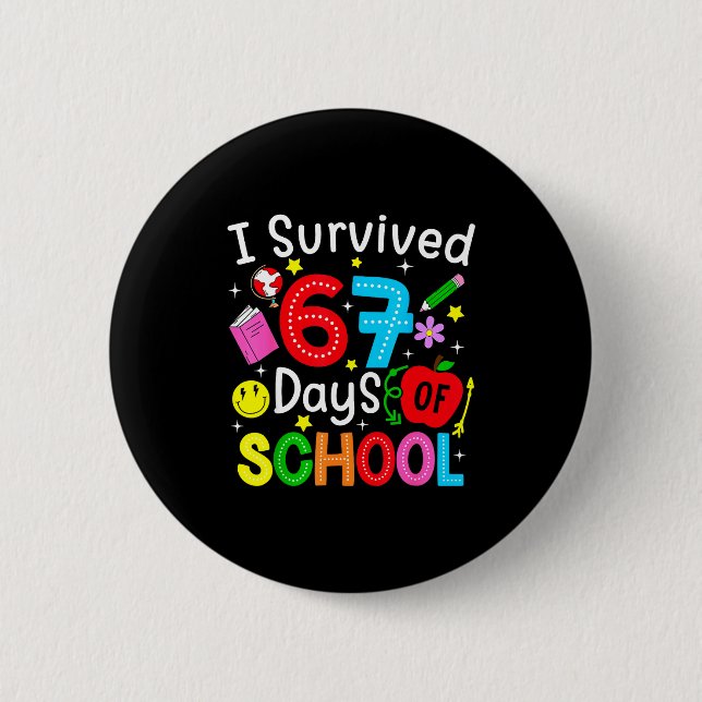 Badge Rond 5 Cm I Survived 67 Days Of School Six Seven Meme Teache (Devant)