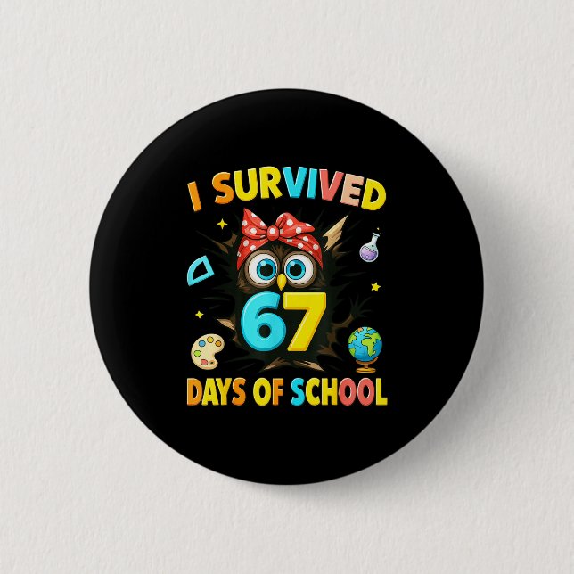 Badge Rond 5 Cm I Survived 67 Days Of School Six Seven Teachers St (Devant)