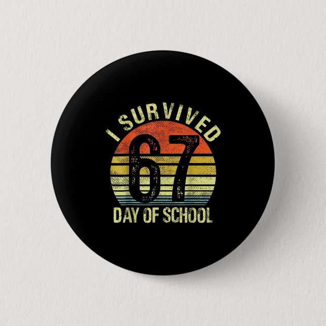 Badge Rond 5 Cm I Survived 67 Days Of School Six Seven Teachers St (Devant)