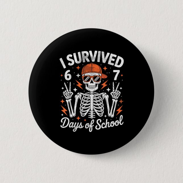 Badge Rond 5 Cm I Survived 67 Days Of School Skeleton Six Seven 6- (Devant)