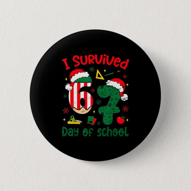 Badge Rond 5 Cm I Survived 67 Days Of School Student Christmas Hum (Devant)