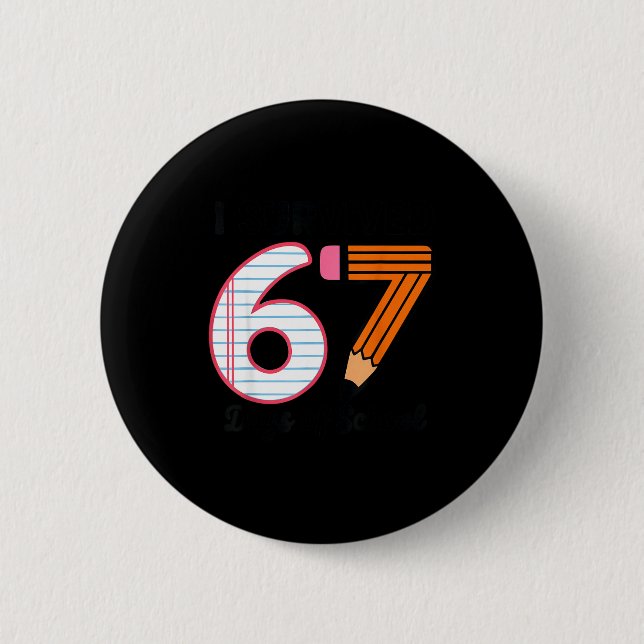 Badge Rond 5 Cm I Survived 67 Days Of School Student Humor Design  (Devant)