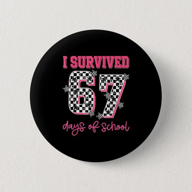 Badge Rond 5 Cm I Survived 67 Days Of School Students Teachers 100 (Devant)