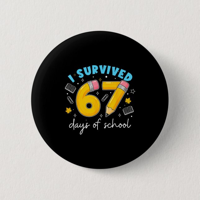 Badge Rond 5 Cm I Survived 67 Days Of School Students Teachers 100 (Devant)