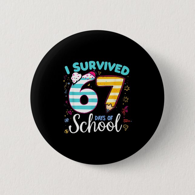 Badge Rond 5 Cm I Survived 67 Days Of School Students Teachers Cut (Devant)