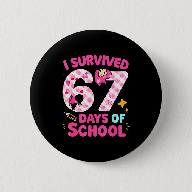 Badge Rond 5 Cm I Survived 67 Days Of School Students Teachers Cut (Devant)